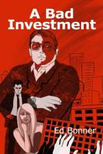 A Bad Investment af Ed Bonner