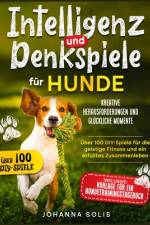 Intelligenz Und Denkspiele Für Hunde af Johanna Solis
