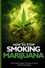 How to Stop Smoking Marijuana af Tim Macaulay