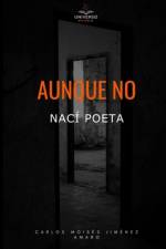 Aunque no nací poeta af Universo Editorial