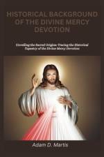 Historical Background of the Divine Mercy Devotion af Adam D Martis