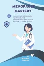 Menopause Mastery af Darren A Howerton