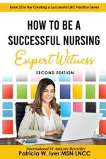 How to Be a Successful Nursing Expert Witness af Patricia W Iyer
