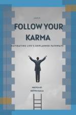 Just follow your KARMA af Srinivasa Rao Galla