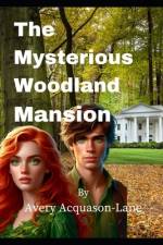 The Mysterious Woodland Mansion af Avery Acquason - Lane