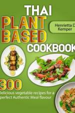 Thai Plant Based Cookbook af Henrietta D Kemper