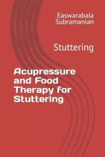 Acupressure and Food Therapy for Stuttering af Easwarabala Subramanian