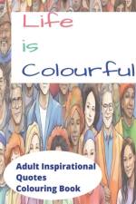 Life is Colourful af Sublime Kraft