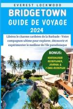 Bridgetown Guide De Voyage 2024 af Everest Lockwood