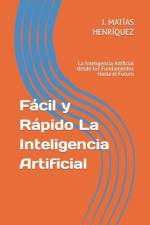 Fácil y Rápido La Inteligencia Artificial af Javier MatÃ­as HenrÃ­quez