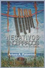 Negativos Encerrados af Arturo Alfonso Palomino