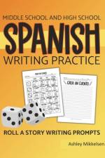 Middle School and High School Spanish Writing Exercises af Ashley Mikkelsen