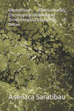 Obstetrician/Olericulturist/Oncologist/Optometrist/Ornithologist/Orthopedic of Oman af Asenaca Saratibau