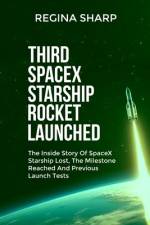 Third Spacex Starship Rocket Launched af Regina Sharp