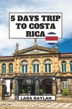 5 Days in Costa Rica af Lara Raylan