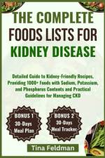 The Complete Foods Lists for Kidney Disease af Tina Feldman