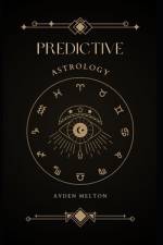Predictive Astrology af Ayden Melton