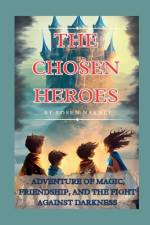 The Chosen Heroes af Losen Nakhle