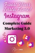 Boost You Insta Fame - Instagram Marketing 3.0 Complete Guide af Lele Agilmind