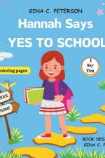 Hannah Says YES TO SCHOOL af Gina C Peterson