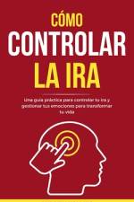 Cómo Controlar La Ira af Andrew Kollins