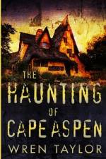 The Haunting of Cape Aspen af Wren Taylor