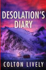Desolation's Diary af Colton Lively