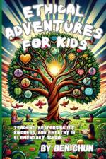 Ethical Adventures for Kids af Ben Chun