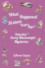 What Happened Sixteen Years Ago af Lereesa Tallent