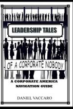 Leadership Tales of a Corporate Nobody af Daniel Vaccaro