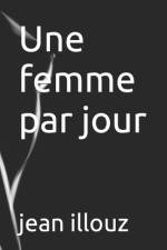 Une femme par jour af Jean Illouz