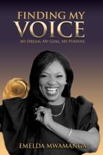 Finding My Voice af Emelda Mwamanga