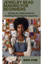 Jewelry Bead Making for Beginners af Maria Stone