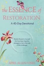 The Essence of Restoration af April Allen-Vines