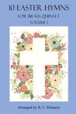 10 Easter Hymns for Brass Quintet af B C Dockery