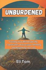 Unburdened af Eli Tom