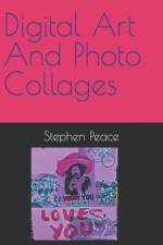 Digital Art And Photo Collages af Stephen Peace