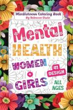 Mental Health Coloring Book for Women and Girls All Ages af Rebecca Elwin