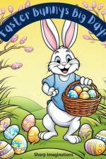 Easter Bunny's Big Day! af Sharp Imaginations