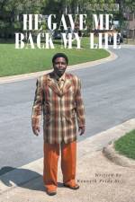 He Gave Me Back My Life af Kenneth Pride Sr.