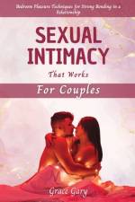 Sexual Intimacy that Works for Couples af Grace Gary