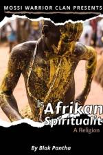 Is Afrikan Spirituality A Religion af Blak Pantha