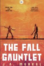 The Fall Gauntlet Omnibus, Volume 1 af J A Merkel