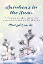 Rainbows in the Snow af Cheryl Landes
