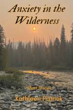 Anxiety in the Wilderness af Kathleen Patrick
