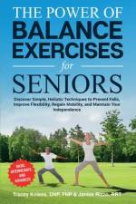 The Power of Balance Exercises for Seniors af Dnp Fnp Kniess