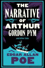 The Narrative of Arthur Gordon Pym and Other Tales. Annotated Edition af Edgar Allan Poe