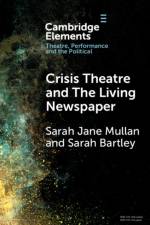 Crisis Theatre and The Living Newspaper af Sarah Jane (University of Northampton) Mullan