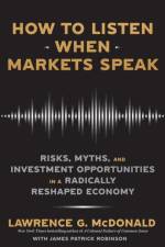 How to Listen When Markets Speak af Lawrence McDonald