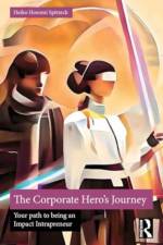 The Corporate Hero's Journey af Heiko Hosomi Spitzeck